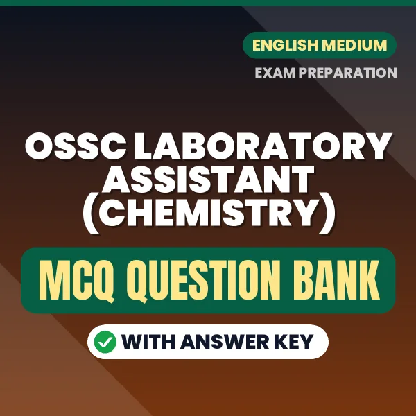OSSC Laboratory Assistant (Chemistry) Important MCQs with Answers (English) – Digital Question Bank for Exam Preparation