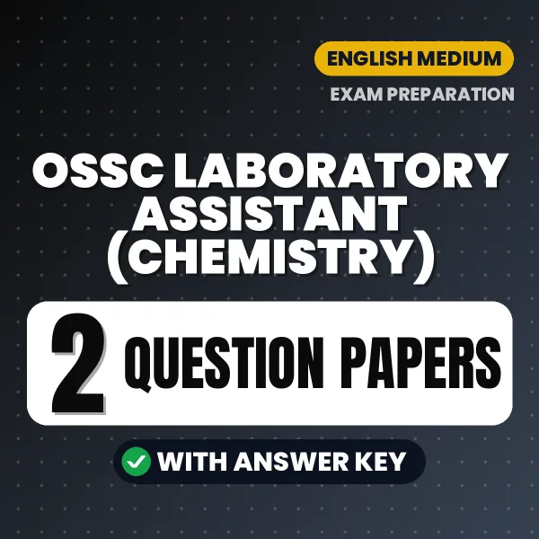 Practice for OSSC Laboratory Assistant (Chemistry) Exam at Home – 2 Question Papers PDF in English with Answers
