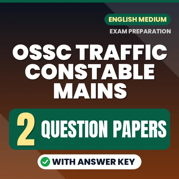 Practice for OSSC Traffic Constable Mains Exam at Home – 2 Question Papers PDF in English with Answers