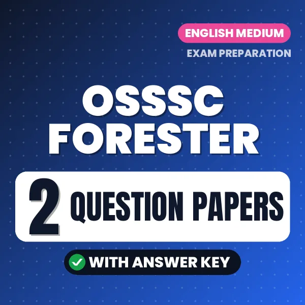 Download 2 OSSSC Forester Question Papers PDF (English) Based on the Latest Exam Pattern
