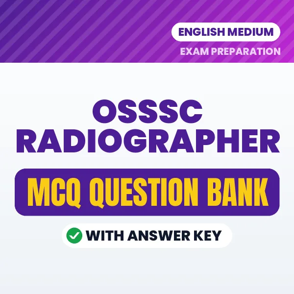 Prepare for OSSSC Radiographer Exam with Multiple Choice Questions & Answers PDF in English