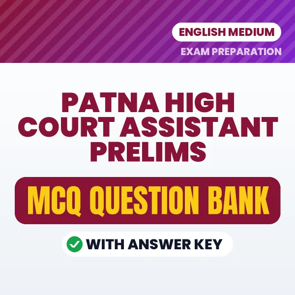 PATNA HIGH COURT ASSISTANT PRELIMS Important MCQs with Answers (English) – Digital Question Bank for Exam Preparation