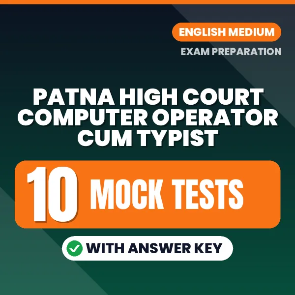 Patna High Court Computer Operator cum Typist Exam Mock Test Series (English): 10 Exam-Like Mock Tests with Answers