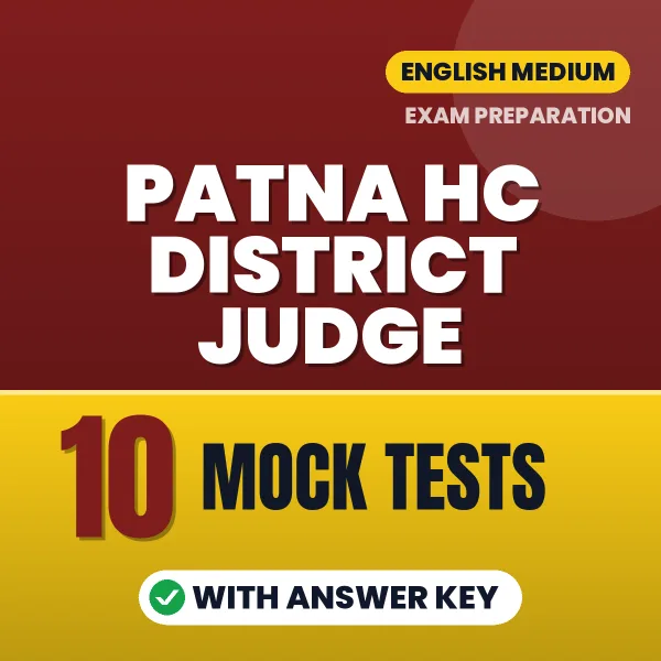 Test Your Patna HC District Judge Exam Preparation – 10 Mock Tests with Answer Key in PDF Format (English)