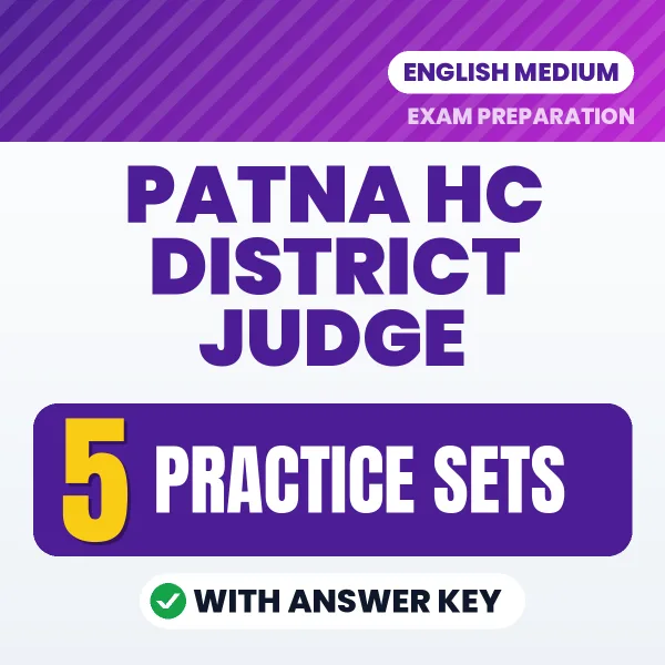 Test Your Patna HC District Judge Exam Preparation – 5 Practice Sets with Answer Key in PDF Format (English)