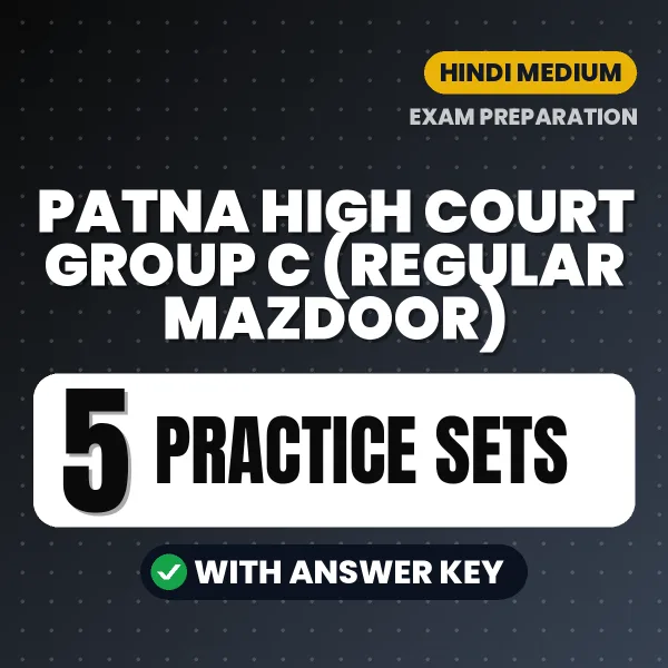 Patna High Court Group C (Regular Mazdoor) Practice Set PDF in Hindi – 5 Full-Length Practice Sets with Answer Key