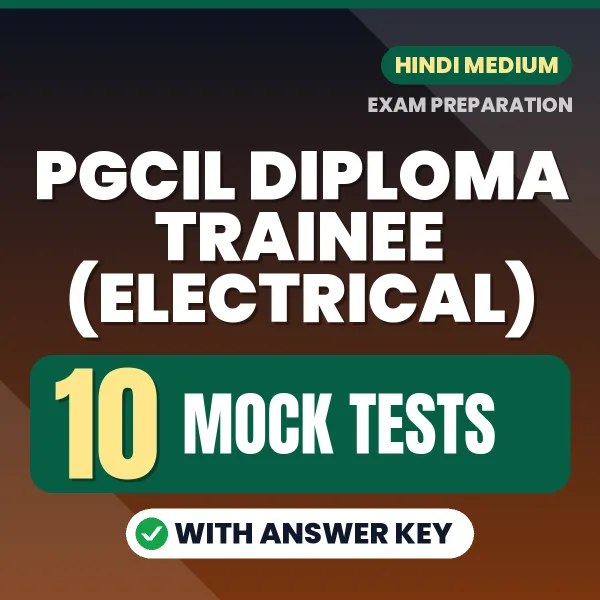 PGCIL Diploma Trainee (Electrical) Exam Mock Test Series (Hindi): 10 Exam-Like Mock Tests with Answers