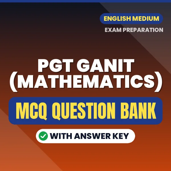 Download PGT Ganit (Mathematics) Exam MCQ PDF in English – Important Objective Questions with Answers