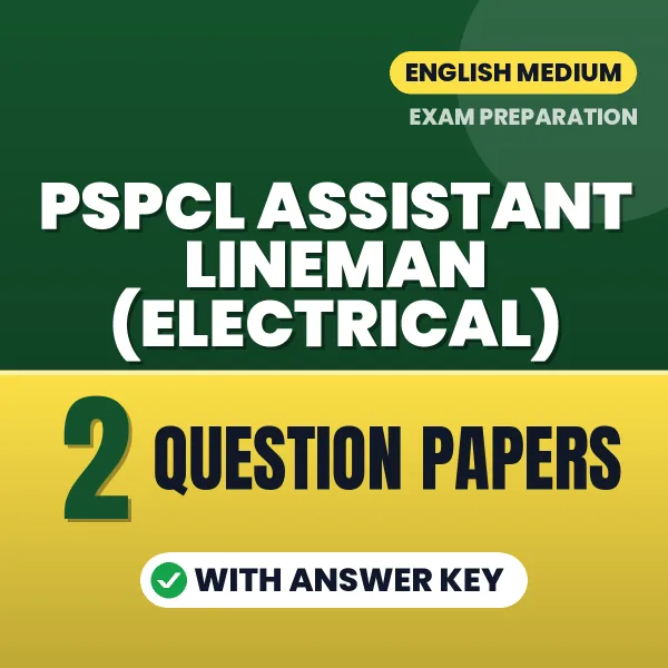 Practice for PSPCL Assistant Lineman (Electrical) Exam at Home – 2 Question Papers PDF in English with Answers