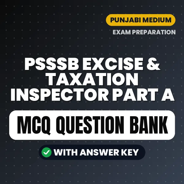 Prepare for PSSSB Excise & Taxation Inspector PART A Exam with Multiple Choice Questions & Answers PDF in Punjabi