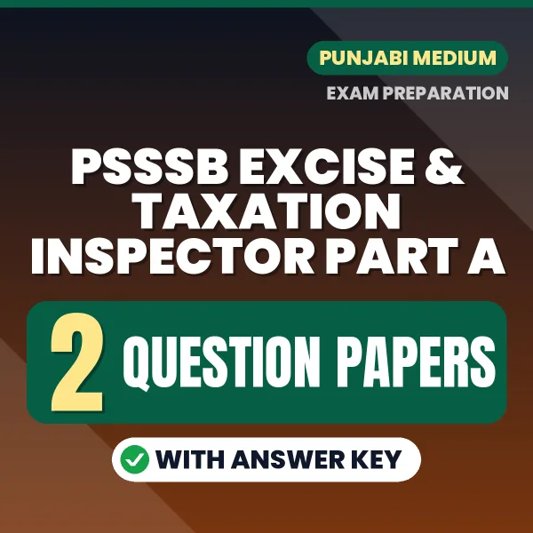 Practice for PSSSB Excise & Taxation Inspector PART A Exam at Home – 2 Question Papers PDF in Punjabi with Answers