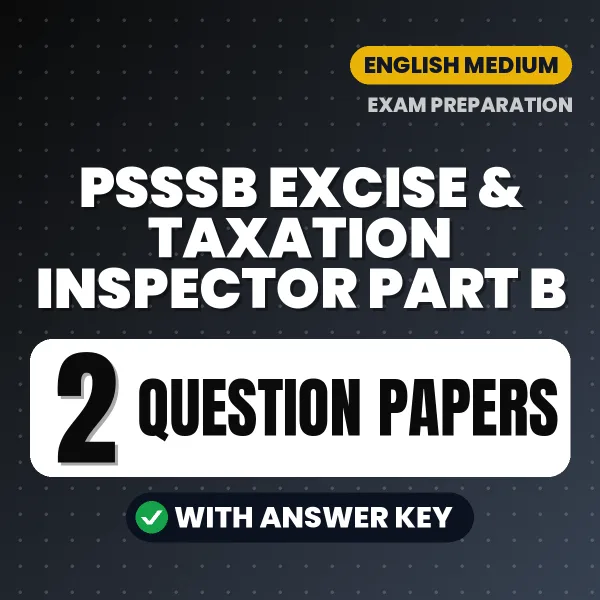 PSSSB Excise & Taxation Inspector PART B Exam Question Paper Series (English): 2 Exam-Like Question Papers with Answers