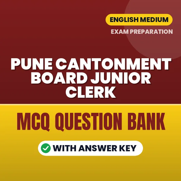 PUNE CANTONMENT BOARD JUNIOR CLERK Exam Objective Question Bank (English): MCQs with Answer Key Based on the Latest Syllabus