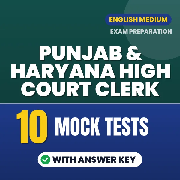 Punjab & Haryana High Court Clerk Exam Mock Test Series (English): 10 Exam-Like Mock Tests with Answers