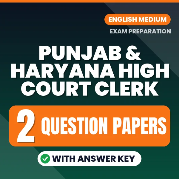 Punjab & Haryana High Court Clerk Exam Question Paper Series (English): 2 Exam-Like Question Papers with Answers