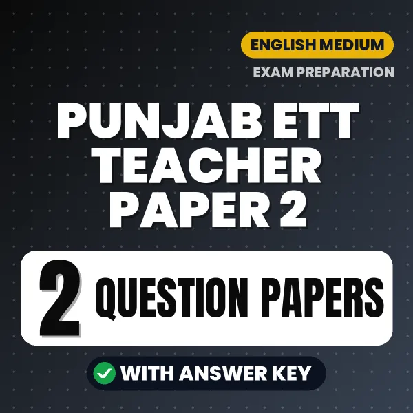 Punjab ETT Teacher Paper 2 Question Paper PDF in English – 2 Full-Length Question Papers with Answer Key