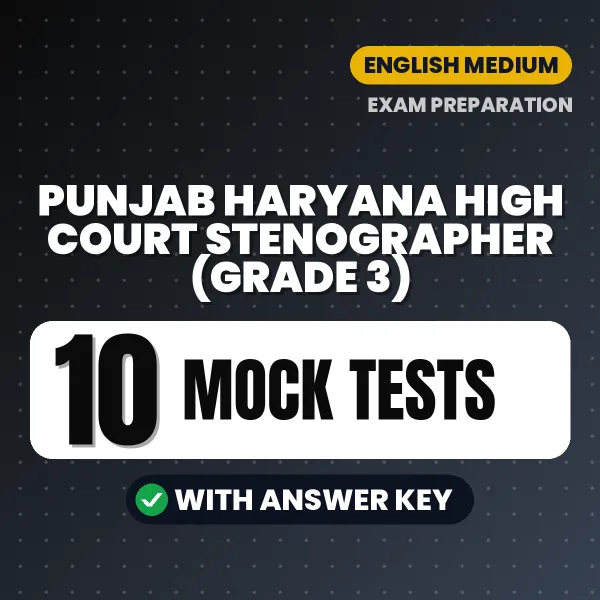 Punjab Haryana High Court Stenographer (Grade 3) Exam Mock Test Series (English): 10 Exam-Like Mock Tests with Answers