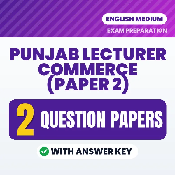 Punjab Lecturer Commerce (Paper 2) Question Paper PDF in English – 2 Full-Length Question Papers with Answer Key