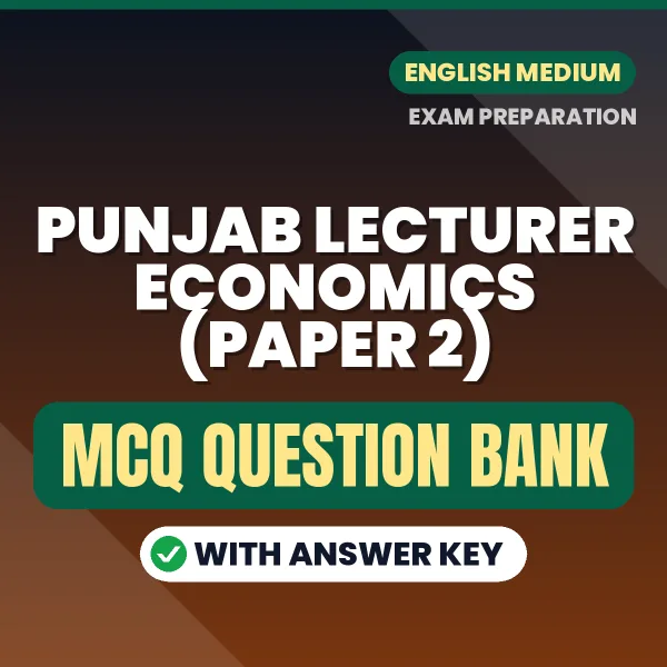Prepare for Punjab Lecturer Economics (Paper 2) Exam with Multiple Choice Questions & Answers PDF in English