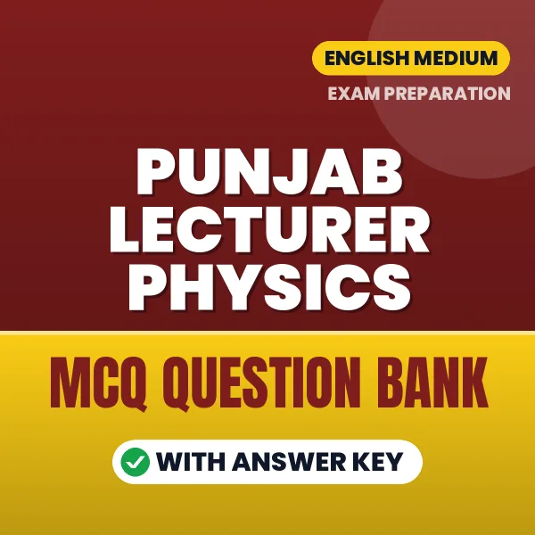 Prepare for Punjab Lecturer Physics Exam with Multiple Choice Questions & Answers PDF in English