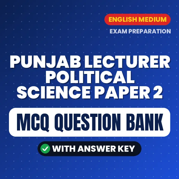 Prepare for Punjab Lecturer Political Science Paper 2 Exam with Multiple Choice Questions & Answers PDF in English