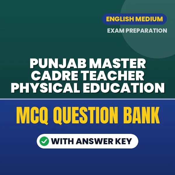 Best MCQ eBook for PUNJAB MASTER CADRE TEACHER PHYSICAL EDUCATION Exam in English | Selected Questions with Answer Key
