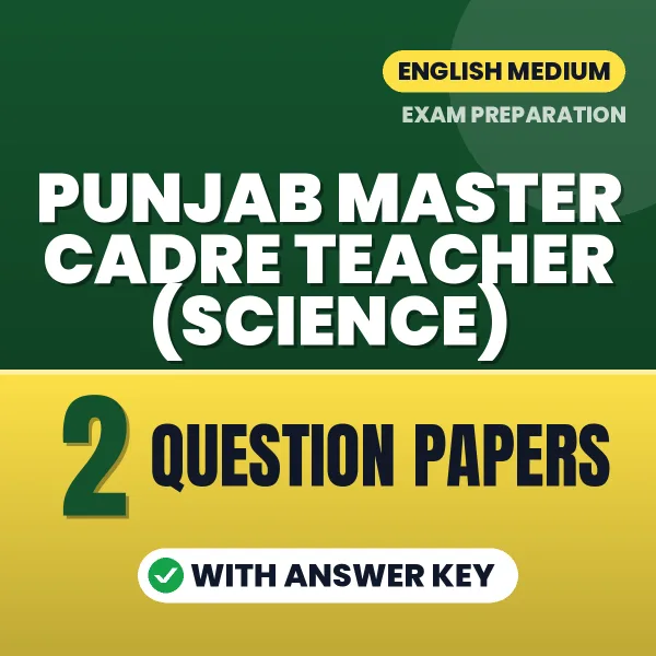 Practice for Punjab Master Cadre Teacher (Science) Exam at Home – 2 Question Papers PDF in English with Answers