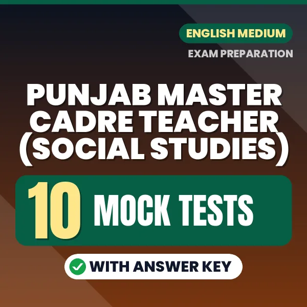 Test Your Punjab Master Cadre Teacher (Social Studies) Exam Preparation – 10 Mock Tests with Answer Key in PDF Format (English)