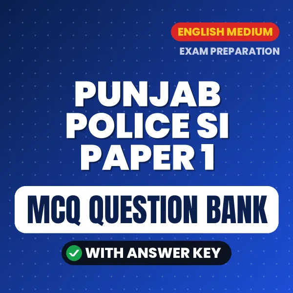 PUNJAB POLICE SI PAPER 1 Important MCQs with Answers (English) – Digital Question Bank for Exam Preparation