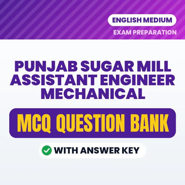 Best MCQ eBook for Punjab Sugar Mill Assistant Engineer Mechanical Exam in English | Selected Questions with Answer Key