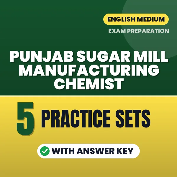 Download 5 Punjab Sugar Mill Manufacturing Chemist Practice Sets PDF (English) Based on the Latest Exam Pattern