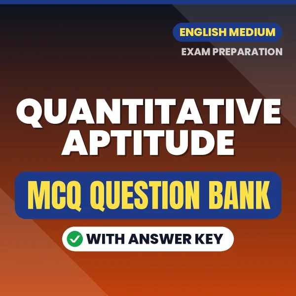 Quantitative Aptitude Exam Objective Question Bank (English): MCQs with Answer Key Based on the Latest Syllabus