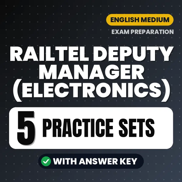 Test Your Railtel Deputy Manager (Electronics) Exam Preparation – 5 Practice Sets with Answer Key in PDF Format (English)