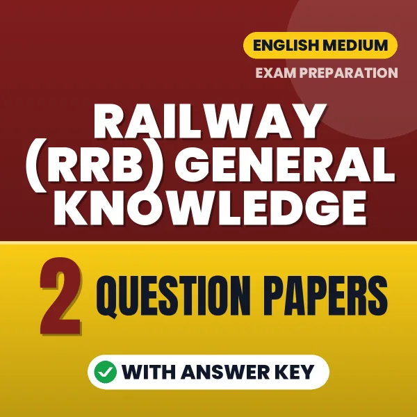 Test Your Railway (RRB) General Knowledge Exam Preparation – 2 Question Papers with Answer Key in PDF Format (English)