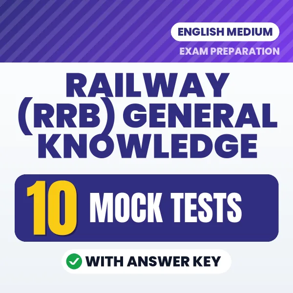 Test Your Railway (RRB) General Knowledge Exam Preparation – 10 Mock Tests with Answer Key in PDF Format (English)