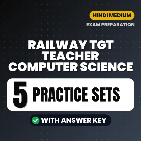 5 Practice Sets for Railway TGT Teacher Computer Science Exam in Hindi | Practice eBook with Answer Key – Instant PDF Download