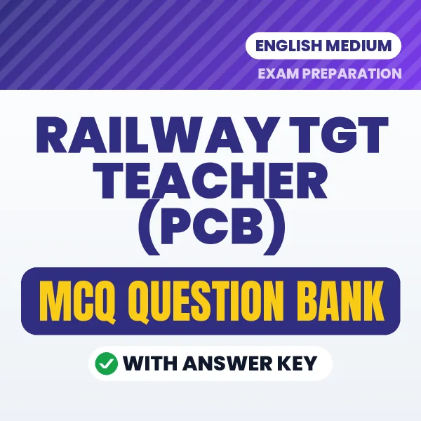 Download Railway TGT Teacher (PCB) Exam MCQ PDF in English – Important Objective Questions with Answers