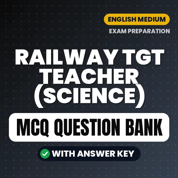 Prepare for Railway TGT Teacher (Science) Exam with Multiple Choice Questions & Answers PDF in English