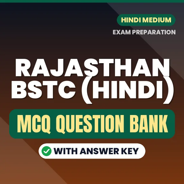 Rajasthan BSTC (Hindi) Important MCQs with Answers (Hindi) – Digital Question Bank for Exam Preparation