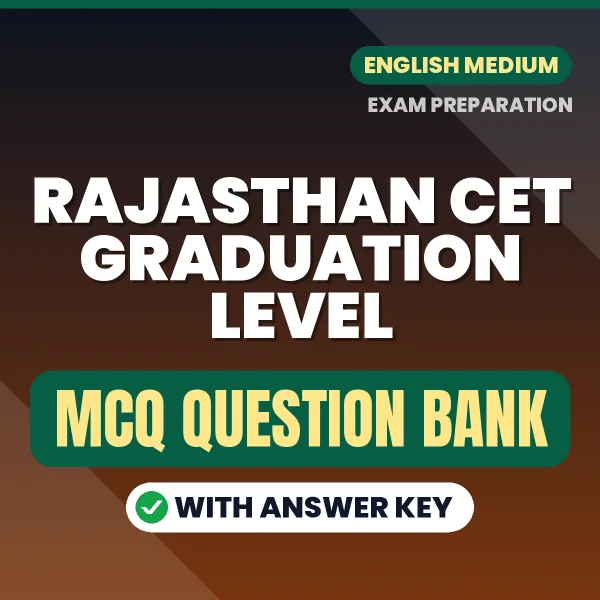 Rajasthan CET Graduation Level Important MCQs with Answers (English) – Digital Question Bank for Exam Preparation