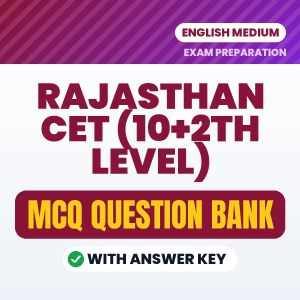 Rajasthan CET (10+2th level) Exam Objective Question Bank (English): MCQs with Answer Key Based on the Latest Syllabus