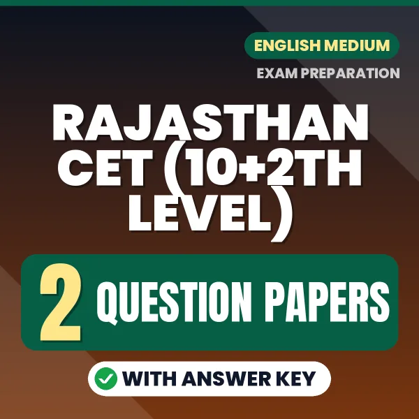 Download 2 Rajasthan CET (10+2th level) Question Papers PDF (English) Based on the Latest Exam Pattern