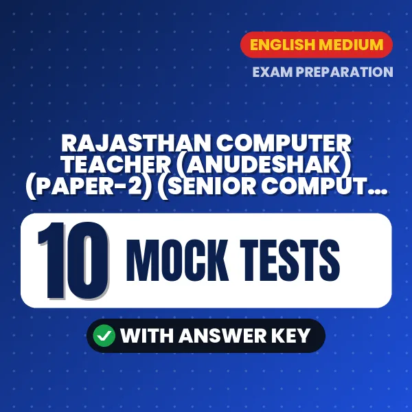 Rajasthan Computer Teacher (Anudeshak) (Paper-2) (Senior Computer Instructor) Mock Test PDF in English – 10 Full-Length Mock Tests with Answer Key