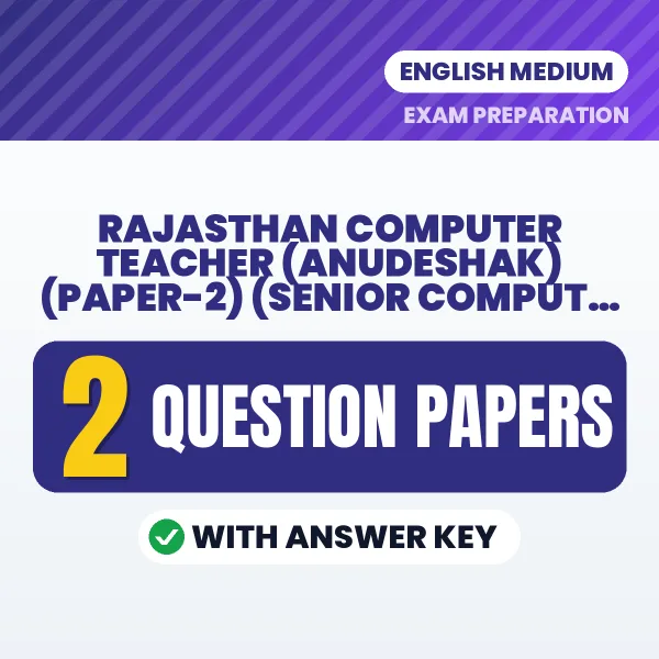 Download 2 Rajasthan Computer Teacher (Anudeshak) (Paper-2) (Senior Computer Instructor) Question Papers PDF (English) Based on the Latest Exam Pattern