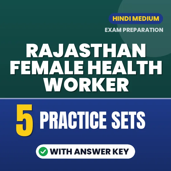 Latest Pattern Rajasthan Female Health Worker Practice Set eBook in Hindi – 5 Practice Sets with Answer Key for Self-Assessment