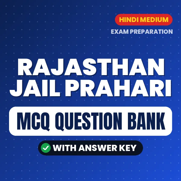 Rajasthan Jail Prahari Important MCQs with Answers (Hindi) – Digital Question Bank for Exam Preparation