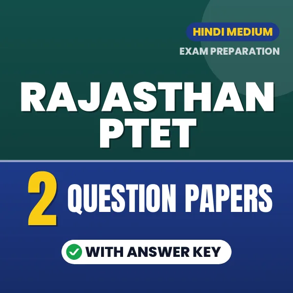 Practice for Rajasthan PTET Exam at Home – 2 Question Papers PDF in Hindi with Answers