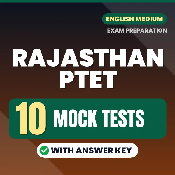 Rajasthan PTET Exam Mock Test Series (English): 10 Exam-Like Mock Tests with Answers