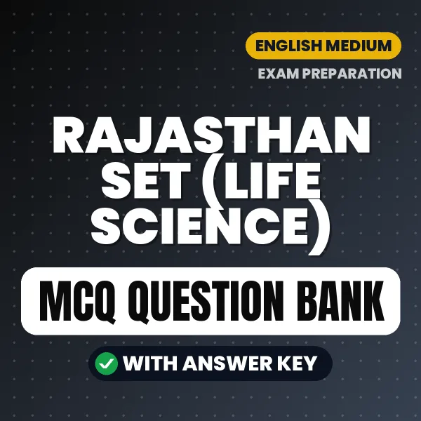 RAJASTHAN SET (LIFE SCIENCE) Exam Objective Question Bank (English): MCQs with Answer Key Based on the Latest Syllabus