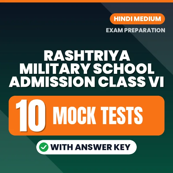 Practice for RASHTRIYA MILITARY SCHOOL ADMISSION CLASS VI Exam at Home – 10 Mock Tests PDF in Hindi with Answers